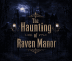 The Haunting of Raven Manor The Haunting of Raven Manor